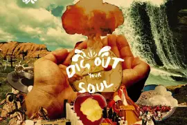 Dig Out Your Soul