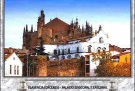 PLASENCIA (CÃCERES) â€“ PALACIO EPISCOPAL Y CATEDRAL