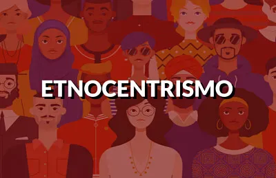 ETNOCENTRISMO