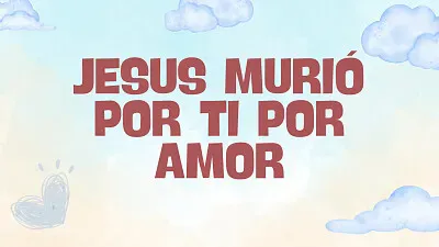 JESUS MURIOS POR TI POR AMOR
