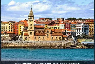 GIJÃ“N (ASTURIAS)â€“CIUDAD QUE MIRAS EN EL CANTABRICO