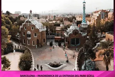 BARCELONAâ€“ PANORÃMICA DE LA ENTRADA DEL PARK GÃœELL