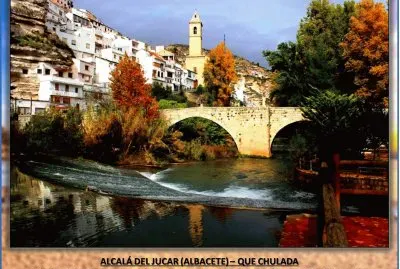 ALCALÃ DEL JUCAR (ALBACETE) â€“ QUE CHULADA
