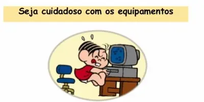 CUIDAR DOS EQUIPAMENTOS!