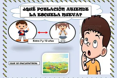 Â¿Que poblaciÃ³n Atiende la Escuela Nueva?