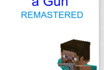 Steve Crafts a Gun REMASTERED