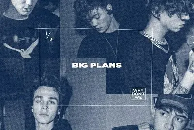 Why DonÂ´t We - Big Plans