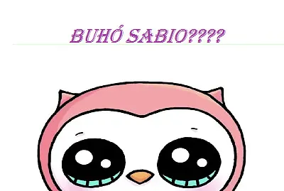 Sera el buhó sabio????