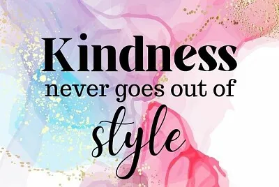 Kindness never goes out of style