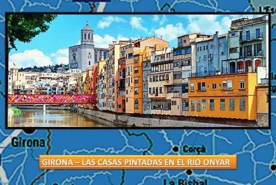 GIRONA - LAS CASAS PINTADAS EN EL RIO ONYAR
