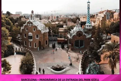 BARCELONAâ€“ PANORÃMICA DE LA ENTRADA DEL PARK GÃœELL