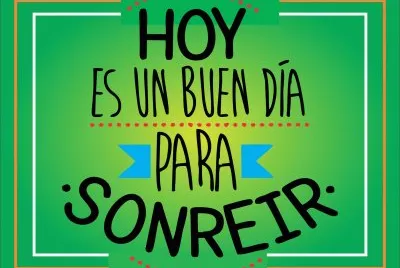 HOY ES UN BUEN DIA PARA SONREIR