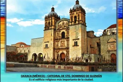 OAXACA (MÃ‰XICO) â€“ CATEDRAL DE STO. DOMINGO DE GUZMÃN