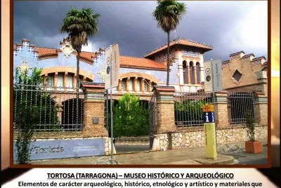 TORTOSA (TARRAGONA) â€“ MUSEO HISTÃ“RICO Y ARQUEOLÃ“GICO