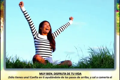 MUY BIEN. DISFRUTA DE TU VIDA