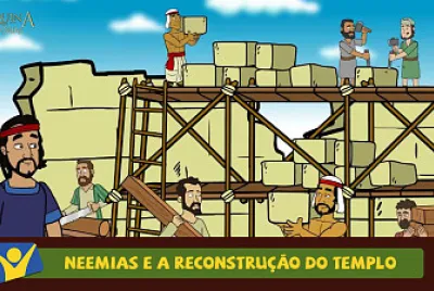 Neemias ajuda a reconstruir o templo