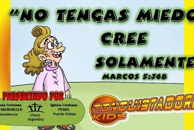 No tengas miedo. Cree solamente