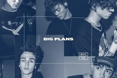 Why DonÂ´t We - Big Plans