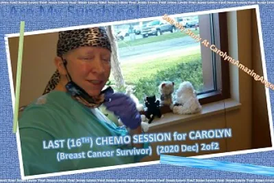 16th CHEMO SESSION -CAROLYN(Breast Cancer)b12/2020