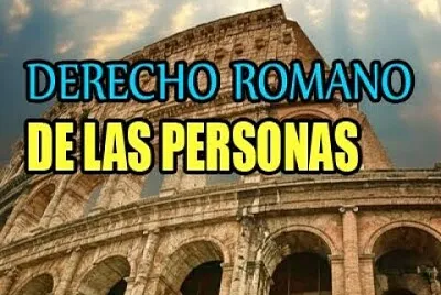 DERECHO ROMANO DE LAS PERSONAS