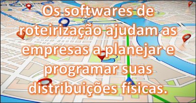 Modelo 3 - Softwares de roteirizaÃ§Ã£o