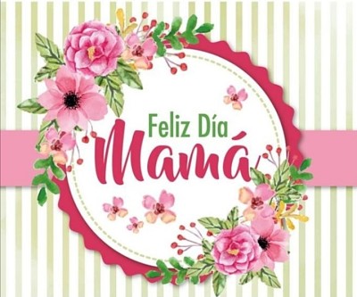 Feliz dÃ­a mamÃ¡