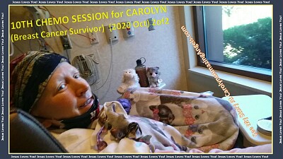 10th CHEMO SESSION -CAROLYN(Breast Cancer)b10/2020