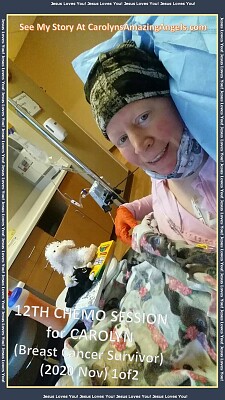 12th CHEMO SESSION -CAROLYN(Breast Cancer)a11/2020