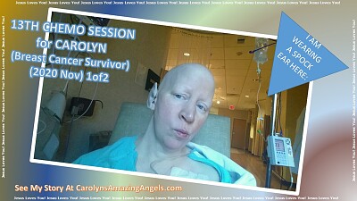 13th CHEMO SESSION -CAROLYN(Breast Cancer)a11/2020