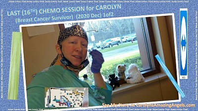 16th CHEMO SESSION -CAROLYN(Breast Cancer)a12/2020