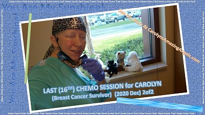 16th CHEMO SESSION -CAROLYN(Breast Cancer)b12/2020