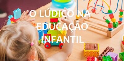 Ludicidade na Educação Infantil