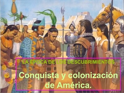 La conquista de América.