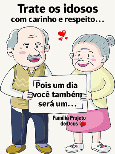 TRATE OS IDOSOS COM RESPEITO